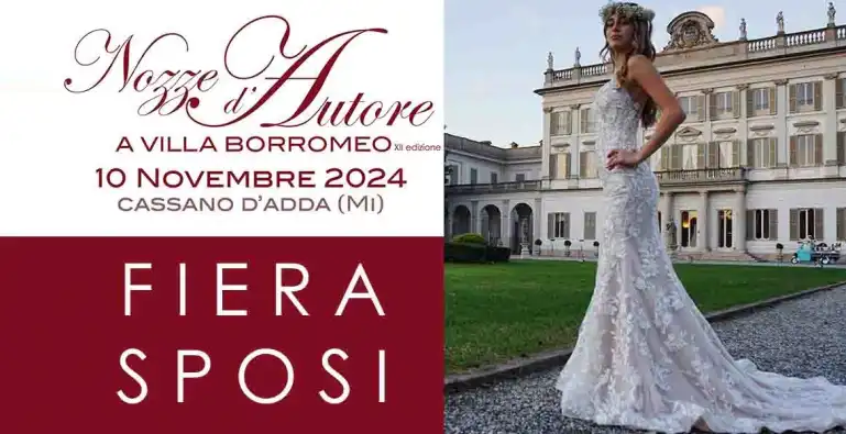 Fiera Nozze d'Autore a Villa Borromeo 2024, 10 novembre Cassano d'Adda (MI) 